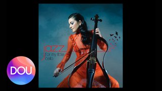 Gülşah Erol - Everythings Gonna Be Alright (Official Audio) #JazzforMyLittleCello