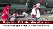 Rajasthan: Pali administration runs trains to supply water to locals amid crisis