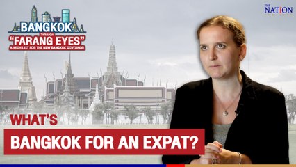 Bangkok through the eyes of an expat | The Nation