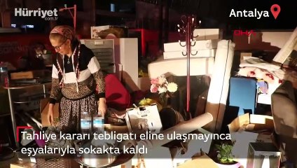 Tahliye kararı tebligatı eline ulaşmayınca eşyalarıyla sokakta kaldı