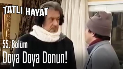 Doya doya donun! - Tatlı Hayat 55. Bölüm