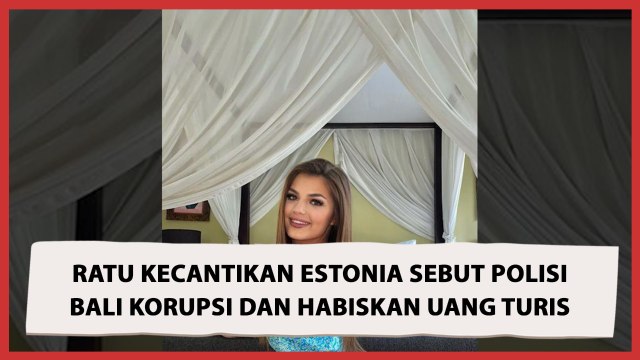 Ditilang di Bali, Ratu Kecantikan Estonia Sebut Polisi Bali Habiskan Uang Turis