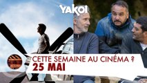 Yakoi au cinéma cette semaine ? (du mercredi 25 au mardi 31 mai)