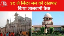 SC transferred Gyanvapi case to Varanasi district judge!