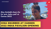 Hina Khan 'disheartened' as she's left out of opening ceremony of Indian pavilion at Cannes 2022