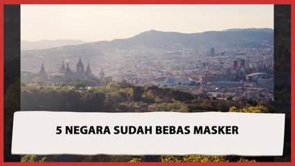 Selain Indonesia, Ini Lima Negara yang Sudah Lepas Masker