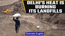 Delhi heat is stroking fires at garbage landfills | Oneindia News