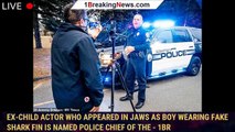 Ex-child actor who appeared in Jaws as boy wearing fake shark fin is named police chief of the - 1br