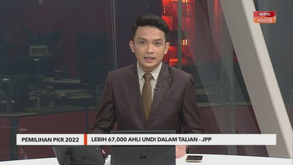 Pemilihan PKR 2022 | Lebih 67,000 ahli undi dalam talian - JPP
