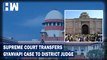 Supreme Court Transfers Gyanvapi Case To District Judge