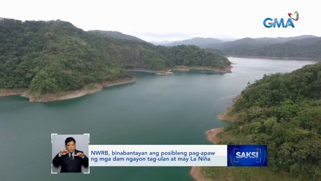 NWRB, binabantayan ang posibleng pag-apaw ng mga dam ngayon tag-ulan at may La Niña | Saksi