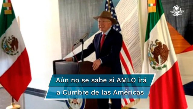 Ojalá que sí vaya : Ken Salazar confía que AMLO asista a Cumbre de las Américas