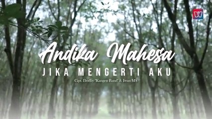 Andika Mahesa KangenBand Jika Mengerti Aku