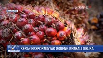 Keran Ekspor Minyak Goreng Kembali Dibuka Mulai 23 Mei 2022
