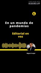 Editorial l En un mundo de pandemias