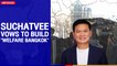Suchatvee vows to build 'welfare Bangkok’ | The Nation
