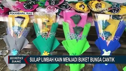 Cik Mina, Perajin di Pekanbaru Riau yang Bisa Sulap Limbah Kain Jadi Hadiah Buket Bunga Cantik!