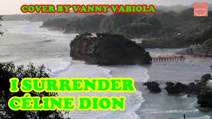 CÉLINE DION - I SURRENDER COVER BY VANNY VABIOLA