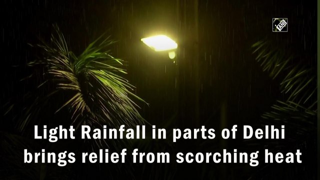 Light rainfall in parts of Delhi brings relief from scorching heat