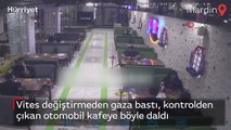 Vites değiştirmeden gaza bastı, kontrolden çıkan otomobil kafeye böyle daldı