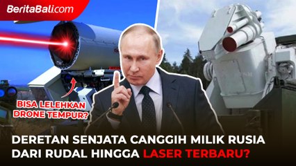 Inilah Deretan Senjata Canggih Milik Rusia, Dari Rudal Hingga Laser Terbaru