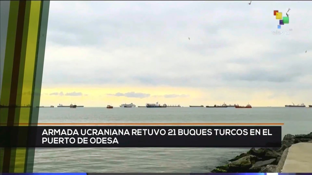 teleSUR Noticias 17:30 21-05: Armada ucraniana bloquea a buques turcos en Odesa