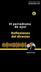 REFLEXIONES DEL DIRECTOR | El periodismo de ayer