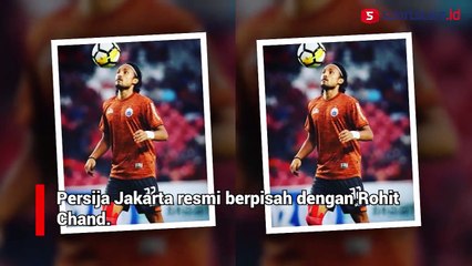Resmi Berpisah, Ini Momen Terindah Rohit Chand Bersama Persija