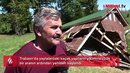 Trabzon’da yaylalarda kaçak yapılar yıkıldı