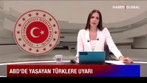 Son Dakika! Dışişleri Bakanlığı'ndan ABD'de yaşayan Türk vatandaşlarına flaş uyarı