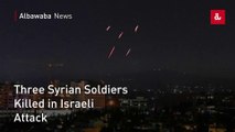 Three Syrian Soldiers Killed in Israeli Attack