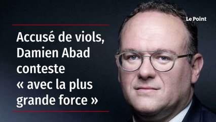 Accusé de viols, Damien Abad conteste « avec la plus grande force »