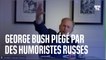 George bush piégé par des humoristes russes