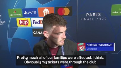 Liverpool's Robertson hits out at Champions League final organisation and fake ticket claims