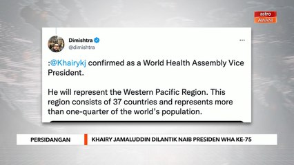 Persidangan | Khairy dilantik Naib Presiden WHA Ke-75