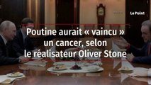 Poutine aurait « vaincu » un cancer, selon le réalisateur Oliver Stone