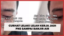 Curhat Lelaki Lelah Kerja Jadi PNS sampai Banjir Air Mata, Warganet Malah Sibuk Perdebatkan Hal ini