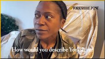 Yorkshire Post Vox Pop 25-5-22 Describe Yorkshire