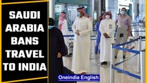 Saudi Arabia bans travel to India and 15 other nations as Covid-19 cases rise | Oneindia News