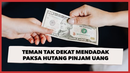 Teman Tak Dekat Mendadak Paksa Hutang Pinjam Uang, Pas Ditolak Baik-baik Malah Sumpahi Anak Orang