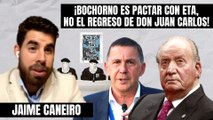 Jaime Caneiro: “¡Bochorno es pactar con ETA, no el regreso de Don Juan Carlos I!”