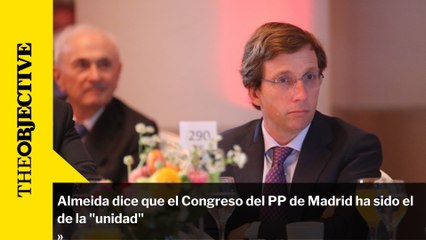 Almeida dice que el Congreso del PP de Madrid ha sido el de la "unidad"