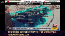 CDC warns doctors to watch for monkeypox - 1BREAKINGNEWS.COM