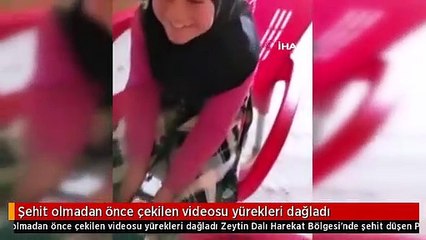 Şehit olmadan önce çekilen videosu yürekleri dağladı