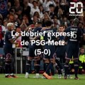 Débrief express de PSG-Metz (5-0)