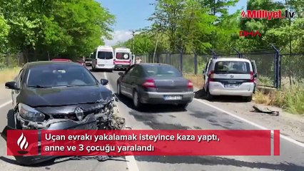 Uçan evrakı yakalamak isteyince kaza yaptı! Anne ve 3 çocuğu yaralandı