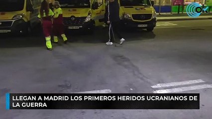 Llegan a Madrid los primeros heridos Ucranianos de la guerra