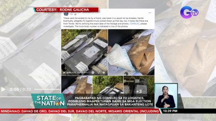 Pagbabayad ng COMELEC sa F2 logistics, posibleng maapektuhan dahil sa mga election paraphernalia na natagpuan sa bakanteng lote | SONA