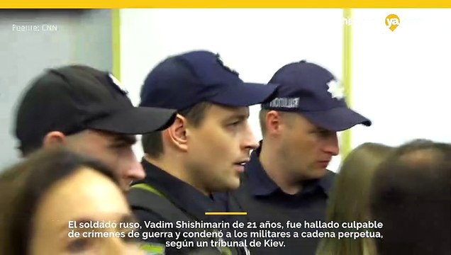 Tribunal de Kiev declara culpable a soldado ruso y lo condena a cadena perpetua