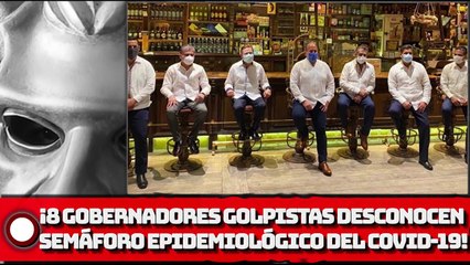 ¡8 gobers golpistas desconocen semáforo C0VlD-19 del Gobierno y arremeten contra Gatell!